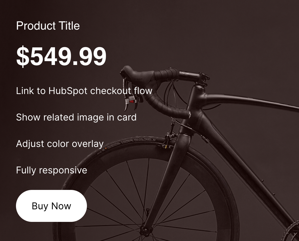 Display product info in card format with images and button that links to HubSpot's secure checkout.